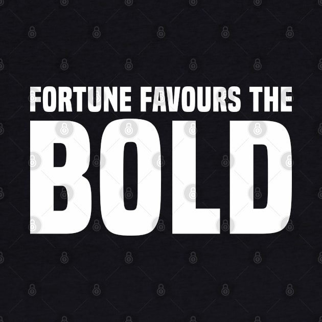 Fortune Favours The Bold - Motivational by Vector-Artist